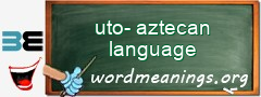 WordMeaning blackboard for uto-aztecan language